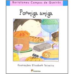 Imagem de Formiga Amiga - Bartolomeu Campos Queiros - 9788516042776