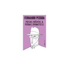 Imagem de Poesias Inéditas & Poemas Dramáticos - Col. L&Pm Pocket - Pessoa, Fernando - 9788525431011