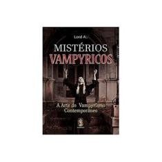 Imagem de Mistérios Vampyricos - A Arte do Vampirismo Contemporâneo - A, Lord - 9788537009239