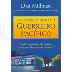 Imagem de A Jornada Sagrada do Guerreiro Pacífico - Millman , Dan - 9788531507847
