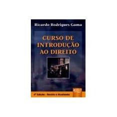 Imagem de Curso de Introdução ao Direito - 4ª Edição - Revista e Atualizada - Gama, Ricardo Rodrigues - 9788536219653