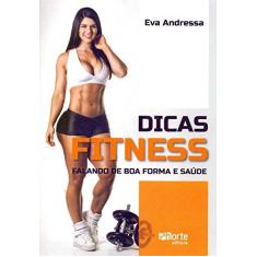 Imagem de Dicas Fitness. Falando de Boa Forma e Saúde - Eva Andressa - 9788576555940