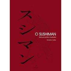 Imagem de O Sushiman. Manual Prático Ilustrado - Ronaldo Catão - 9788562564673