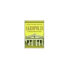 Imagem de Akropolis a Grande Epopeia de Atenas - Manfredi, Valerio Massimo - 9788532513052