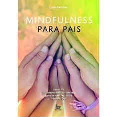 Imagem de Mindfulness Para Pais - Laura Sanches - 9788582304679