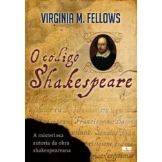 Imagem de O Código Shakespeare - a Misteriosa Autoria da Obra Shakespereana - M. Fellows, Virginia - 9788576842132
