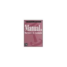 Imagem de Manual do Barman e do Escanção - Col. Manuais de Hotelaria - Marques, J. Albano - 9788585575922