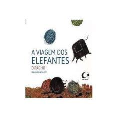 Imagem de A Viagem Dos Elefantes - Dipacho - 9788564974708
