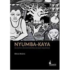 Imagem de Nyumba-Kaya: Mia Couto e a Delicada Escrevência da Nação Moçambicana - Dércio Braúna - 9788579392566