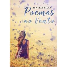 Imagem de Poemas ao Vento - Beatriz Silva - 9788595631540