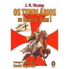 Imagem de Templários no Reino de Jaime I, Os - J.M. Nicolau - 9788537010723
