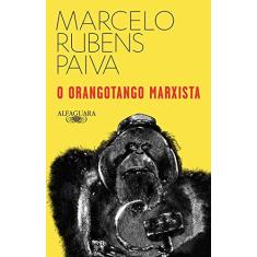 Imagem de O Orangotango Marxista - Paiva,marcelo Rubens - 9788556520654