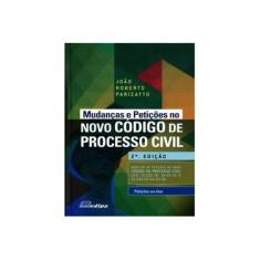 Imagem de Mudanças e Petições No Novo Código de Processo Civil - 2ª Ed. 2016 - Parizatto, João Roberto - 9788582280331