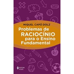Imagem de Problemas De Raciocínio Para O Ensino Fundamental - Capó Dolz,miquel - 9788532655820