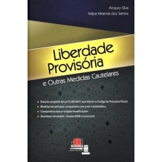 Imagem de Liberdade Provisória e Outras Medidas Cautelares - Miranda Dos Santos, Felipe; Silva, Amaury - 9788577890804