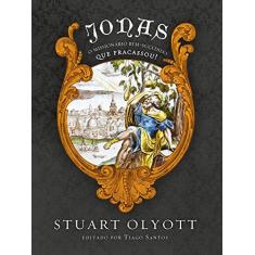 Imagem de Jonas - o Missionário Bem-Sucedido Que Fracassou! - Olyott, Stuart - 9788581320137