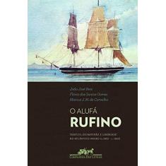 Imagem de O Alufá Rufino - Tráfico, Escravidão e Liberdade no Atlântico Negro - Reis, João José - 9788535917369