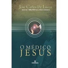 Imagem de O Médico Jesus - Lucca, José Carlos De - 9788563808028