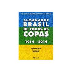 Imagem de Almanaque Brasil de Todas As Copas 1914-2014 - Pimentel, Luís - 9788574784762
