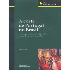 Imagem de A Corte de Portugal no Brasil - Col. Brasiliana - Norton, Luís - 9788504014037