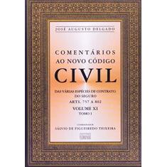 Imagem de Comentários ao Novo Código Civil - Vol. Xi - Tomo I - Artigos 757 a 802 - 1 Edição 2004 - Delgado, José Augusto - 9788530919429