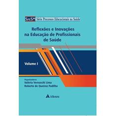 Imagem de Reflexões e Inovações Na Educação De Profissionais De Saúde - Valéria Vernaschi Lima - 9788538808312