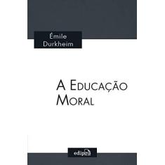 Imagem de A Educação Moral - Emile Durkheim - 9788552100362