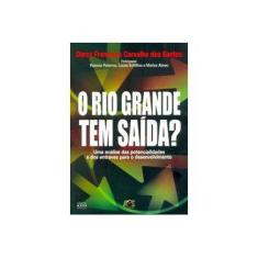 Imagem de O Rio Grande Tem Saída? Uma Análise das Potencialidades - Capa Comum - 9788583430520