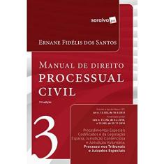 Imagem de Manual de Direito Processual Civil - Vol. 3 - 15ª Ed. 2017 - Santos, Ernane Fidelis Dos - 9788547212438
