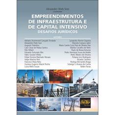 Imagem de Empreendimentos de Infraestrutura e de Capital Intensivo. Desafios Jurídicos - Alexandre Oheb Sion - 9788538404804