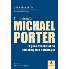 Imagem de Entendendo Michael Porter: o Guia Essencial da Competição e Estratégia - Joan Magretta - 9788550807485