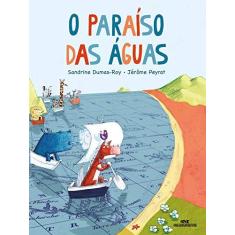 Imagem de O Paraíso das Águas - Sandrine Dumas Roy - 9788506086209