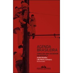 Imagem de Agenda Brasileira - Temas de Uma Sociedade Em Mudança - Schwarcz, Lilia Moritz; Botelho, André - 9788535918748