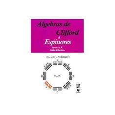 Imagem de Álgebras de Clifford & Espinores - Jayme Vaz Jr., Roldão Da Rocha Jr. - 9788578611330