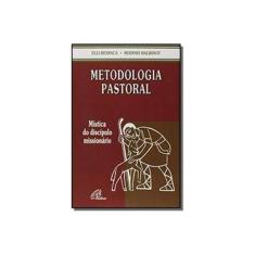 Imagem de Metodologia Pastoral. Mística do Discípulo Missionário - Rodinei Balbinot - 9788535630107