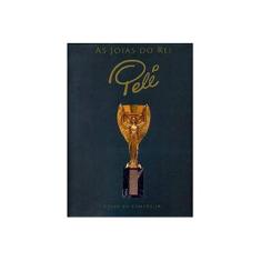 Imagem de As Joias do Rei Pelé - Campos Jr., Celso De - 9788599905623