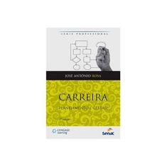 Imagem de Carreira - Planejamento e Gestão - Série Profissional - 2ª Ed. 2013 - Rosa, José Antônio - 9788522116522