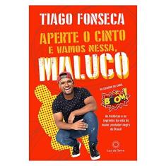 Imagem de Aperte o Cinto e Vamos Nessa Maluco - Fonseca , Tiago - 9788564463530