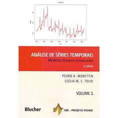 Imagem de Análise de Séries Temporais: Modelos Lineares Univariados (Volume 1) - Pedro A. Morettin - 9788521213512