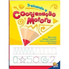 Imagem de Treinando a Coordenação Motora - Col. Escolinha - Editora Todolivro - 9788537612798