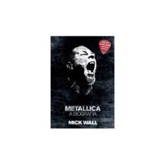 Imagem de Metallica - A Biografia - Wall, Mick - 9788525053411