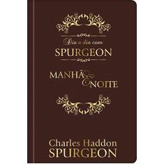 Imagem de Dia A Dia Com Spurgeon - Manhã e Noite - Spurgeon, Charles Haddon; - 9781680430004