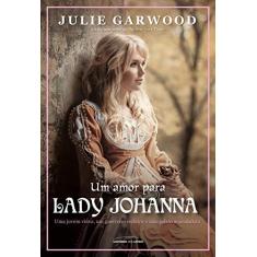 Imagem de Um Amor Para Lady Johanna - Garwood, Julie; - 9788550300818