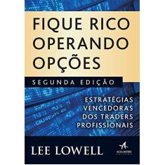 Imagem de Fique Rico Operando Opções - 2ª Ed. 2018 - Lowell, Lee - 9788550802213