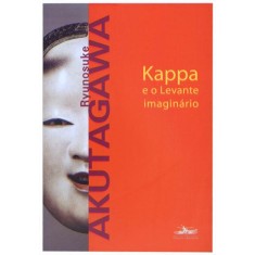 Imagem de Kappa R o Levante Imaginário - Akutagawa, Ryûnosuke - 9788574481937