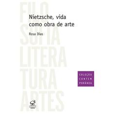 Imagem de Nietzsche - Vida Como Obra de Arte - Dias, Rosa - 9788520009888