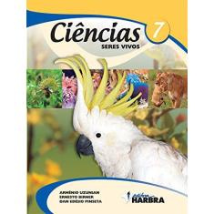 Imagem de Ciências. Seres Vivos. 7º Ano - A. Uzunian - 9788529404738