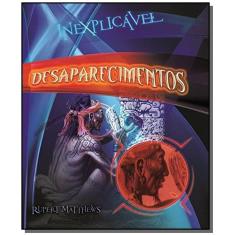 Imagem de Desaparecimentos - Col. Inexplicável - Matthews,rupert - 9788538017844