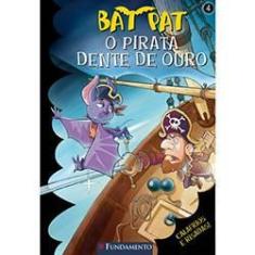 Imagem de Bat Pat 4 - O Pirata Dente de Ouro - Pavanello, Roberto - 9788576764779