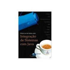 Imagem de Integração de Sistemas com Java - Santos, Alfredo Luiz Dos - 9788574523255